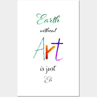 Earth without Art is just Eh White - Calligraphy Posters and Art